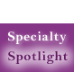 Specialty Spot!